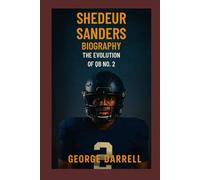 Shedeur Sanders Biography: The Evolution of QB No. 2