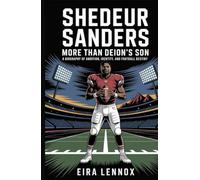 Shedeur Sanders: More Than Deion’s Son: The Journey of Ambition, Identity, and Football Destiny