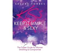 Sheeba Forbes K.I.S.S. (Keep It Simple & Sexy) (Tascabile)