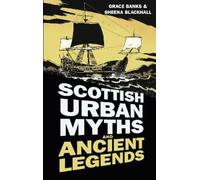 Sheena Blackhall Grace Bank Scottish Urban Myths and Ancient Legend (Tascabile)