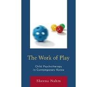 Sheena Nahm The Work of Play (Copertina rigida)