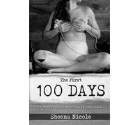 Sheena Nicole The First 100 Days (Tascabile)