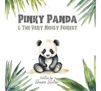 Sheena Sexton Pinky Panda & The Very Noisy Forest (Tascabile)