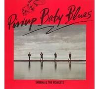 SHEENA & THE ROKKETS - PIN-UP BABY BLUES -LTD-