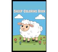 Sheep Coloring Book: A Fun and Fluffy Coloring Adventure with Cute Sheep for Toddlers, Preschoolers, and Young Animal Lovers