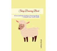 Sheep Drawing Book: A Fun and Easy Guide to Drawing Sheep - Unleash Your Inner Artist