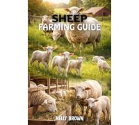 SHEEP Farming Guide: A Step by Step System to Start, Grow, and Profit from Sheep Farming