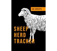 Sheep Herd Tracker - Breeding, Health & Pedigree Record Book: Track lambing, vaccinations, medical treatments, and bloodlines - Practical sheep farm management logbook