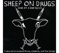 Sheep On Drugs - Best Of A Bad Bunch