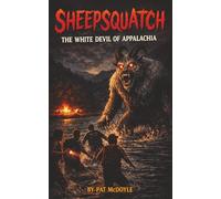 Sheepsquatch: The White Devil of Appalachia
