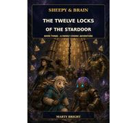 SHEEPY & BRAIN: THE TWELVE LOCKS OF THE STARDOOR