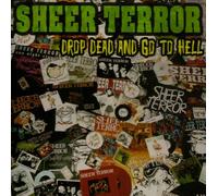 Sheer Terror - Drop Dead & Go To Hell