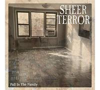 SHEER TERROR - PALL IN THE FAMILY