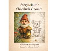 Sheerluck Gnomes: The Storycolour Book: Story & Colouring book