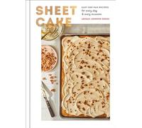 Sheet Cake: Easy One-Pan Recipes for Every Day and Every Occasion: A Baking Book