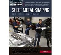 Sheet Metal Shaping: Tools, Skills, and Projects