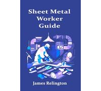 Sheet Metal Worker Guide: How to Start in Fabrication and Installation