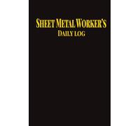 Sheet Metal Worker's Daily Log Book: Job Site Notes, Change Orders & Deliveries | Compact 5.5" x 8.5" Notebook for Tradesmen