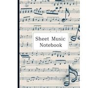Sheet Music Notebook: Blank Music Manuscript Notebook for Songwriting, Piano, Guitar, Choir & Music Composition