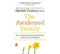 Shefali Tsabary, Ph.D. The Awakened Family (Tascabile)