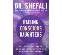 Shefali Tsabary Raising Conscious Daughters (Tascabile)