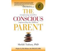 Shefali Tsabary The Conscious Parent (Tascabile)