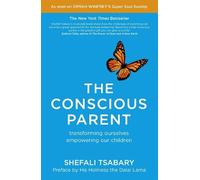 Shefali Tsabary The Conscious Parent (Tascabile)