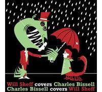 Sheff/Bissell - Will Sheff Covers Charles Bissell/Charl