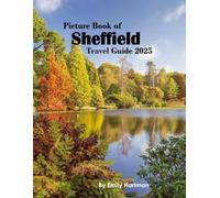 Sheffield: A Beautiful Visual Journey for Travel and Photography Lovers