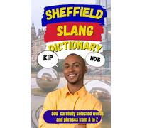 Sheffield Slang Dictionary: A Complete Guide to Sheffield’s Quirky Slang