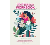 SheFinance Workbook: A Practical Guide to Financial Empowerment and Confidence