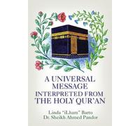 Sheikh Ahmed Pandor Linda A Universal Message Interpreted from the (Tascabile)
