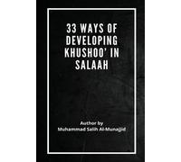 Sheikh Muhammed Salih Al-Munaj 33 Ways of developing Khushoo' in Sal (Tascabile)