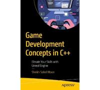 Sheikh Sohel Moon Game Development Concepts in C++ (Tascabile)