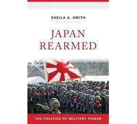 Sheila A. Smith Japan Rearmed (Copertina rigida)