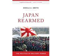 Sheila A. Smith Japan Rearmed (Tascabile)