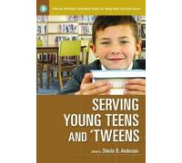 Sheila B. Anderson Serving Young Teens and 'Tweens (Tascabile)