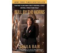 Sheila Bair Bull by the Horns (Tascabile)