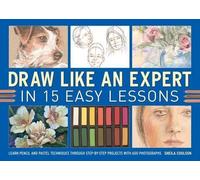 Sheila Coulson Draw Like an Expert in 15 Easy Lessons (Anello, filo)