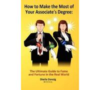 Sheila Danzig How to Make the Most of Your Associate Degree (Tascabile)