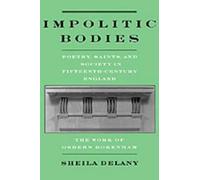 Sheila Delany Impolitic Bodies (Copertina rigida)