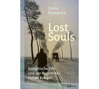 Sheila Fitzpatr Lost Souls: Sowjetische DPs und der Beginn d (Copertina rigida)