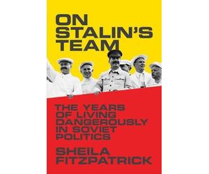 Sheila Fitzpatrick On Stalin's Team (Tascabile)