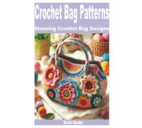 Sheila Garden Crochet Bag Patterns (Tascabile)