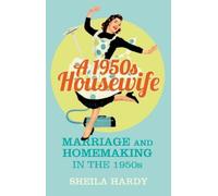 Sheila Hardy A 1950s Housewife (Tascabile)