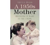 Sheila Hardy A 1950s Mother (Tascabile)