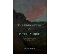 Sheila Harms The Education of a Psychiatrist (Copertina rigida)