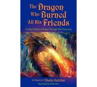 Sheila Hatcher The Dragon Who Burned All His Friends (Tascabile)