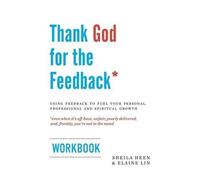 Sheila Heen Elaine Lin Thank God for the Feedback (Tascabile)