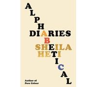 Sheila Heti Alphabetical Diaries (Copertina rigida)